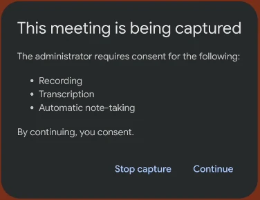 Google Meet: This meeting is being captured; the administrator requires consent for recording, transcription and automatic note-taking; Stop capture and Continue buttons